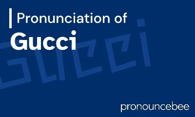 guccio gucci pronounce|how do i pronounce gucci.